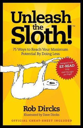 Cover image for Unleash The Sloth! 75 Ways to Reach Your Maximum Potential By Doing Less