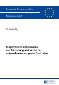 Cover image for Moeglichkeiten Und Grenzen Von Einziehung Und Verfall Bei Unternehmensbezogenen Straftaten