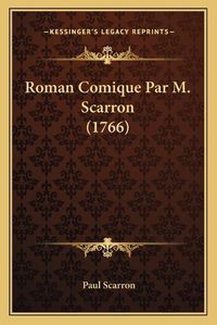 Cover image for Roman Comique Par M. Scarron (1766)