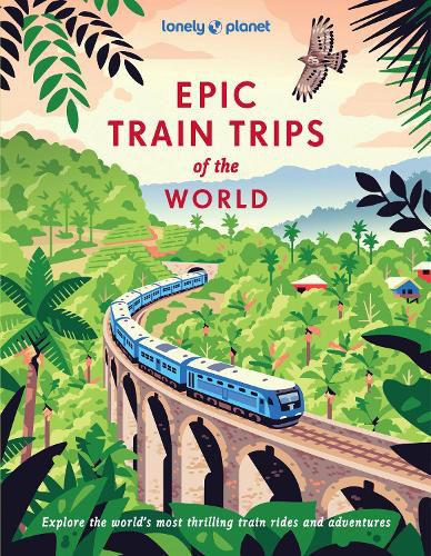 Cover image for Lonely Planet Epic Train Trips of the World