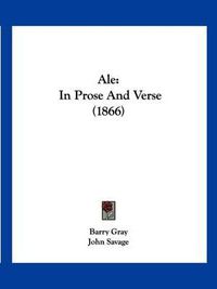 Cover image for Ale: In Prose and Verse (1866)