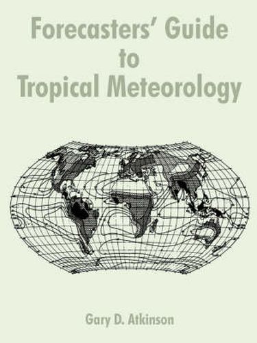 Cover image for Forecasters' Guide to Tropical Meteorology