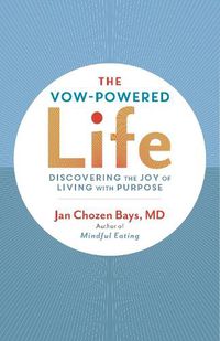 Cover image for The Vow-Powered Life: A Simple Method for Living with Purpose