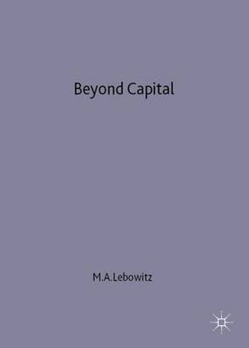 Cover image for Beyond Capital: Marx's Political Economy of the Working Class