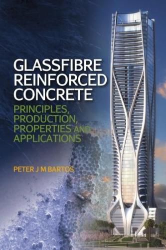 Cover image for Glassfibre Reinforced Concrete: Principles, Production, Properties and Applications