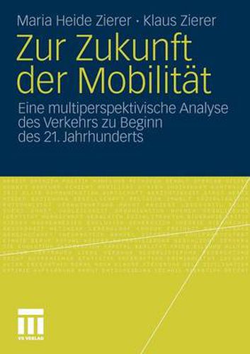 Cover image for Zur Zukunft der Mobilitat: Eine multiperspektivische Analyse des Verkehrs zu Beginn des 21. Jahrhunderts