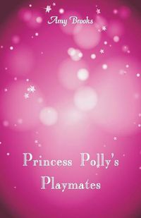 Cover image for Princess Polly's Playmates