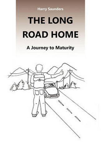 Cover image for The Long Road Home: A Journey to Maturity