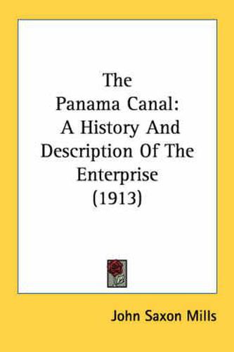 The Panama Canal: A History and Description of the Enterprise (1913)