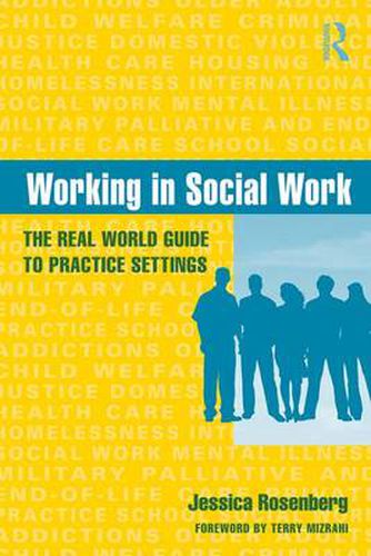 Cover image for Working in Social Work: The Real World Guide to Practice Settings