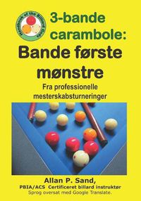 Cover image for 3-Bande Carambole - Bande F rste M nstre: Fra Professionelle Mesterskabsturnerin