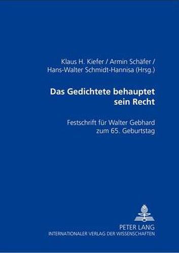 Das Gedichtete Behauptet Sein Recht: Festschrift Fuer Walter Gebhard Zum 65. Geburtstag