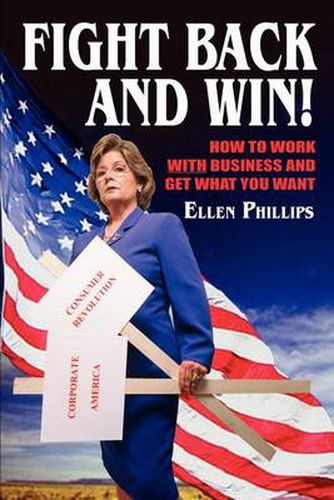 Cover image for Fight Back and Win!: How to Work with Business and Get What You Want