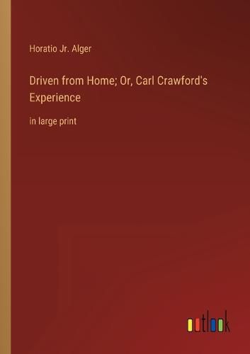 Cover image for Driven from Home; Or, Carl Crawford's Experience