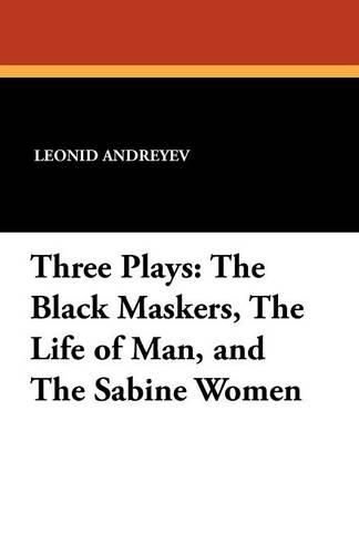 Cover image for Three Plays: The Black Maskers, the Life of Man, and the Sabine Women