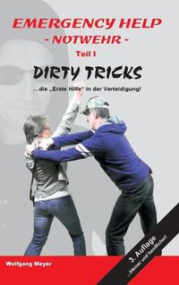 Cover image for Emergency Help - Notwehr Teil I Dirty Tricks: Die Erste Hilfe in der Verteidigung