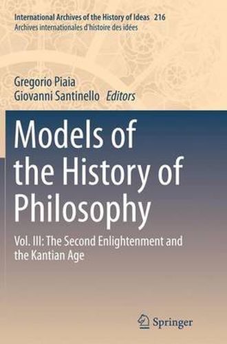 Cover image for Models of the History of Philosophy: Vol. III: The Second Enlightenment and the Kantian Age