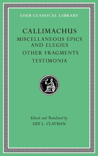 Cover image for Miscellaneous Epics and Elegies. Other Fragments. Testimonia