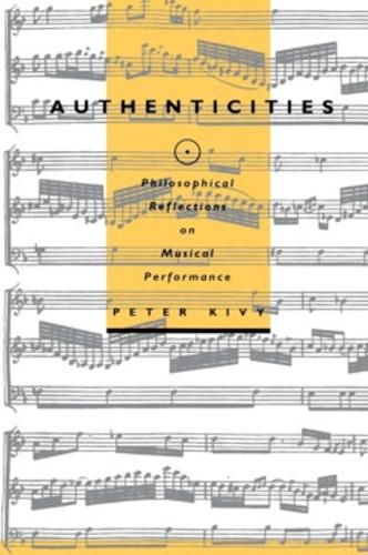 Cover image for Authenticities: Philosophical Reflections on Musical Performance
