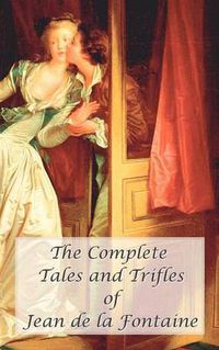 Cover image for The Complete Tales and Trifles of Jean De La Fontaine