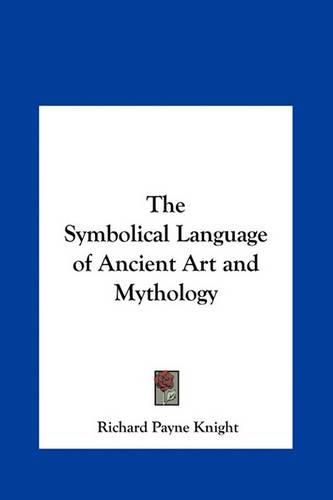 The Symbolical Language of Ancient Art and Mythology