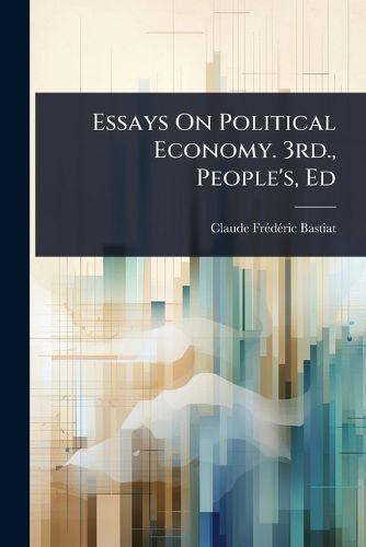 Cover image for Essays On Political Economy. 3rd., People's, Ed