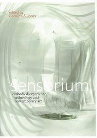 Cover image for Sensorium: Embodied Experience, Technology and Contemporary Art