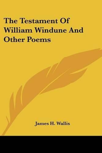 The Testament of William Windune and Other Poems