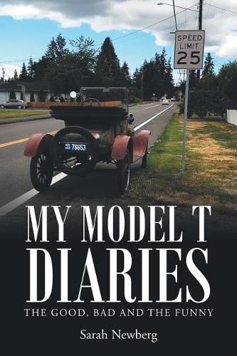 Cover image for My Model T Diaries: The Good, Bad and the Funny