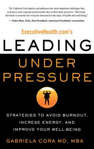 Cover image for ExecutiveHealth.com's Leading Under Pressure: Strategies to Avoid Burnout, Increase Energy, and Improve Your Well-being