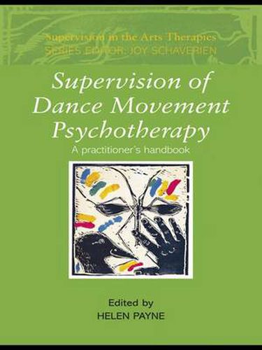 Cover image for Supervision of Dance Movement Psychotherapy: A Practitioner's Handbook