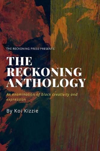 Cover image for The Reckoning Anthology: An examination of black creativity and expression