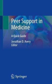 Cover image for Peer Support in Medicine: A Quick Guide