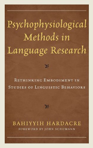 Cover image for Psychophysiological Methods in Language Research: Rethinking Embodiment in Studies of Linguistic Behaviors
