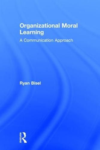 Cover image for Organizational Moral Learning: A Communication Approach