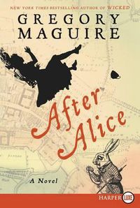 Cover image for After Alice Large Print: A Novel