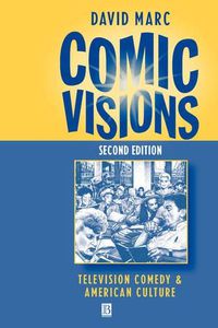 Cover image for Comic Visions: Television Comedy and American Culture