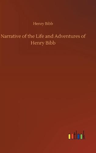 Cover image for Narrative of the Life and Adventures of Henry Bibb