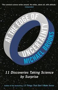 Cover image for At the Edge of Uncertainty: 11 Discoveries Taking Science by Surprise
