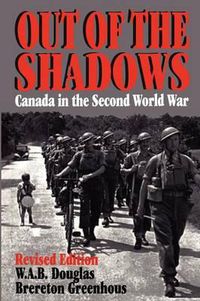 Cover image for Out of the Shadows: Canada in the Second World War