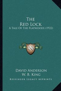 Cover image for The Red Lock: A Tale of the Flatwoods (1922)