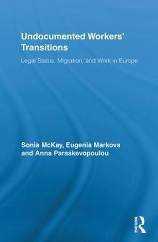 Cover image for Undocumented Workers' Transitions: Legal Status, Migration, and Work in Europe