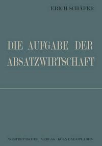 Cover image for Die Aufgabe Der Absatzwirtschaft