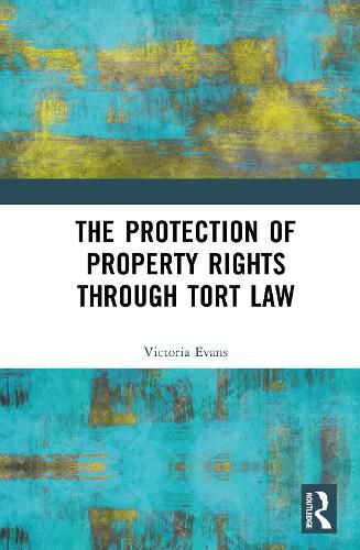 Cover image for The Protection of Property Rights Through Tort Law