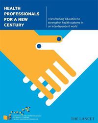 Cover image for Health Professionals for a New Century: Transforming Education to Strengthen Health Systems in an Interdependent World