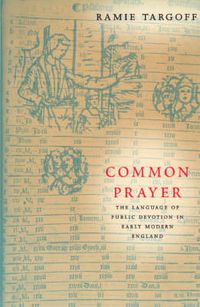 Cover image for Common Prayer: The Language of Public Devotion in Early Modern England