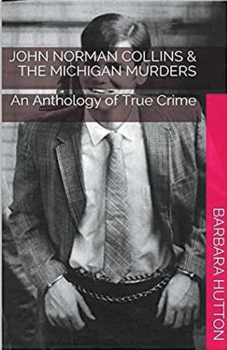 John Norman Collins & The Michigan Murders