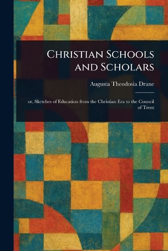 Cover image for Christian Schools and Scholars