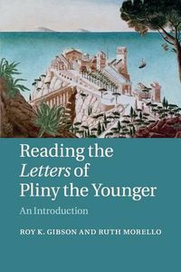 Cover image for Reading the Letters of Pliny the Younger: An Introduction