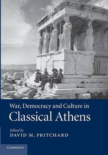 Cover image for War, Democracy and Culture in Classical Athens